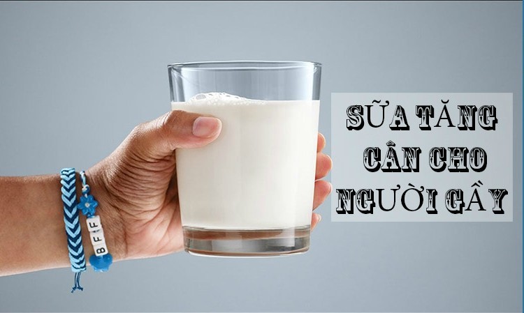 Top +10 sữa tăng cân cho người gầy nhanh chóng tốt nhất 2021
