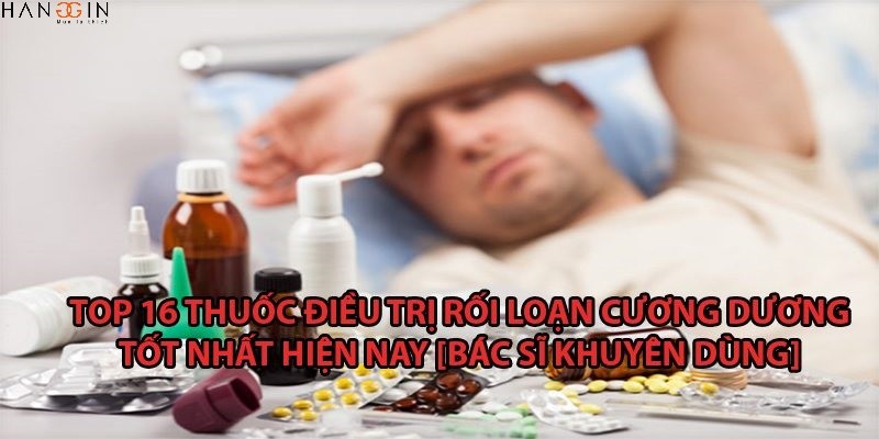 13+ sản phẩm, thuốc điều trị rối loạn cương dương ở nam giới
