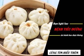 Người mắc bệnh tiểu đường ăn được bánh bao không?